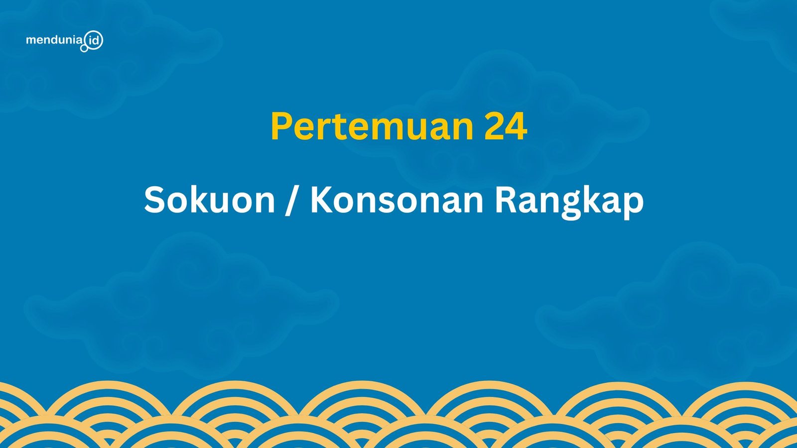 24. Sokuon / Konsonan Rangkap